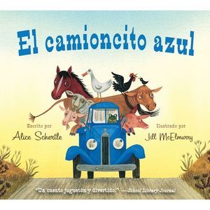 El Camioncito Azul: Little Blue Truck (Spanish Edition) -- Alice Schertle